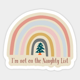 I'm not on the naughty list with rainbow and Xmas tree Sticker